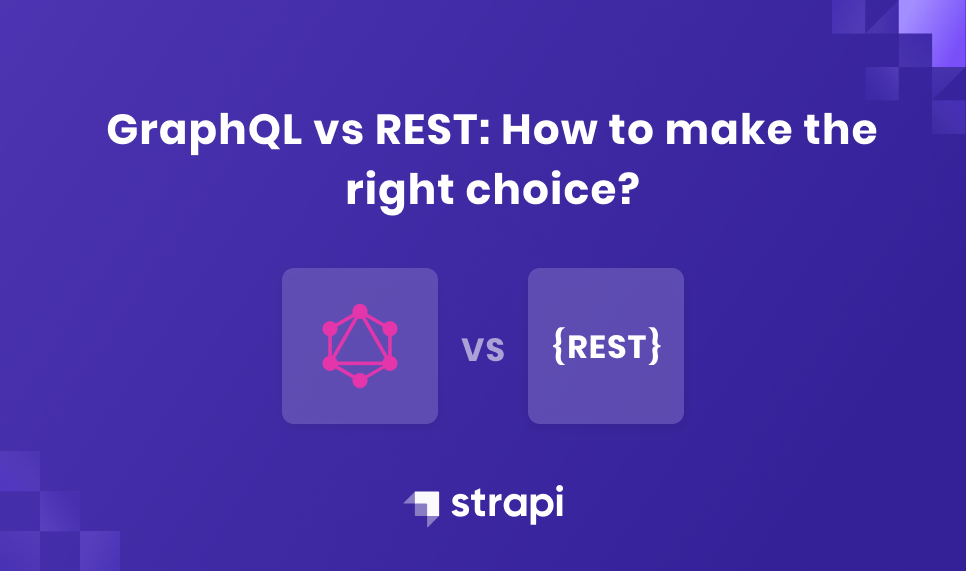 REST vs GraphQL: How to Make the Right Choice