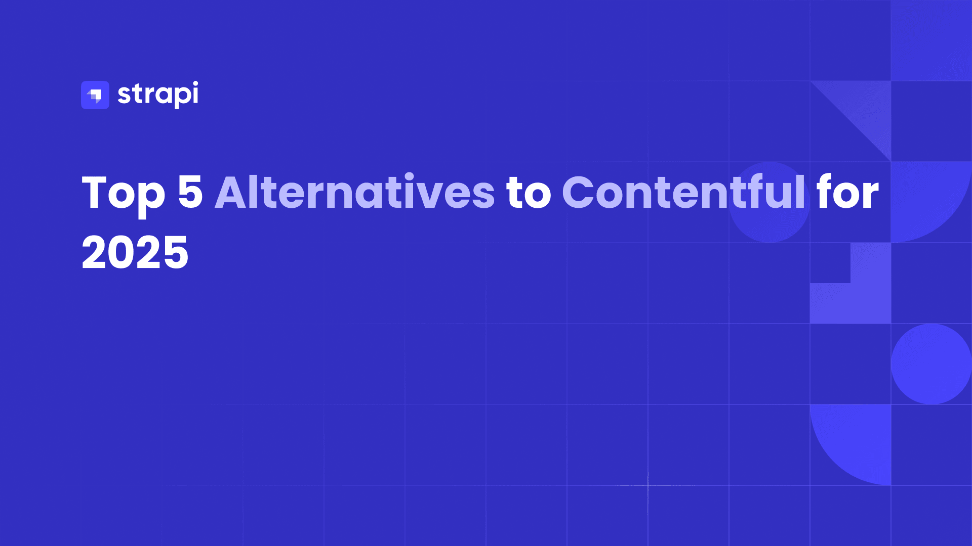 Top Contentful Alternatives for 2025 Strapi